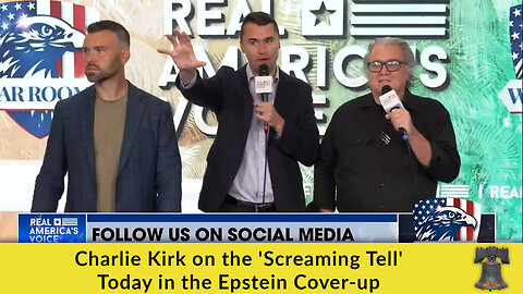 Charlie Kirk on the 'Screaming Tell' Today in the Epstein Cover-up