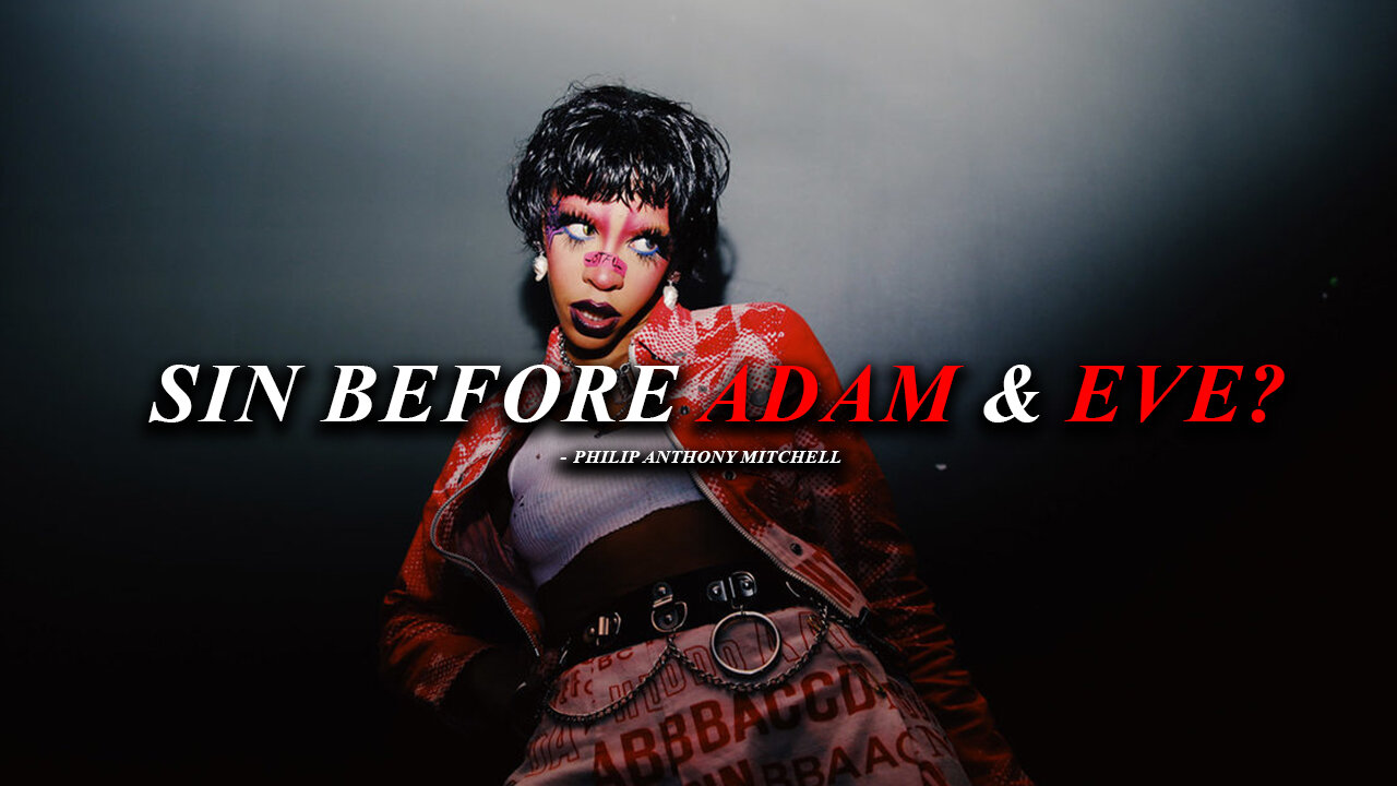 Sin Before Adam & Eve Philip Anthony Mitchell Exposes Lucifer