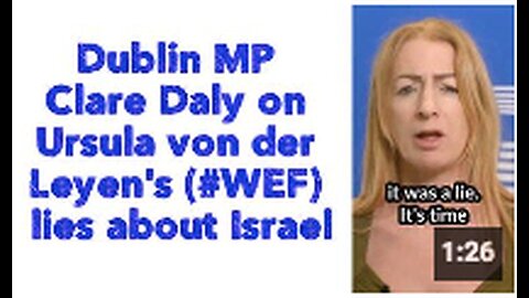 "Clare Daly, Dublin MP, Exposes Ursula von der Leyen's Falsehoods Regarding Israel at WEF"