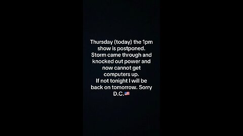 Show is postponed due to storm/Electricity