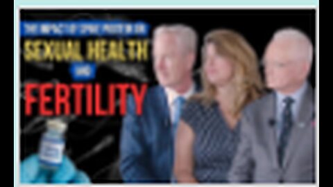 "Impact of Spike Protein on Sexual Health & Fertility: Episode 6"