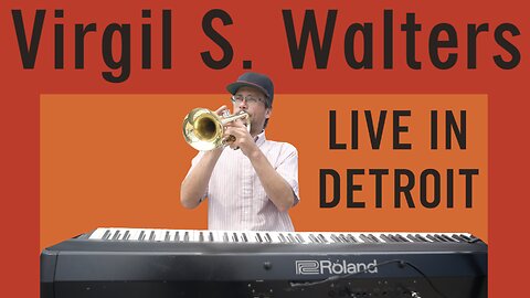 🎺 Virgil S. Walters 🎹 Rhythm & Melody 🎼 LIVE music 🎶 Eastern Market 🐓Detroit 🚘 Funk 🎵 Keys Trumpet🇺🇸