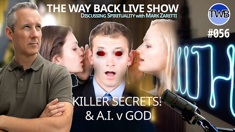 TWB Live Ep.056: Killer Secrets & A.I. versus God - Spirituality w Mark Zaretti