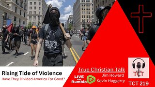 TCT 219 - Rising Tide of Violence - Have They Divided America For Good? - 07312025