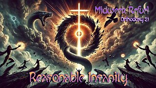 Reasonable Insanity – Orthodoxy 2i
