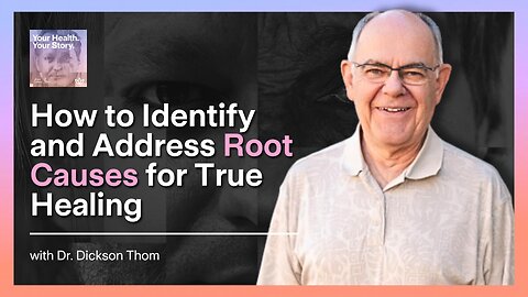 How to Identify and Address Root Causes for True Healing