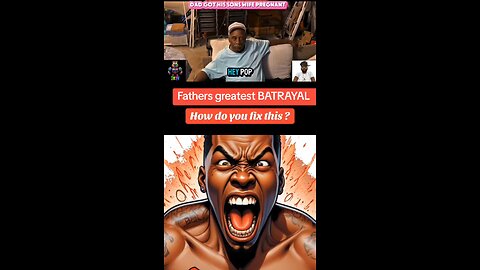 Fathers greatest BATRAYAL