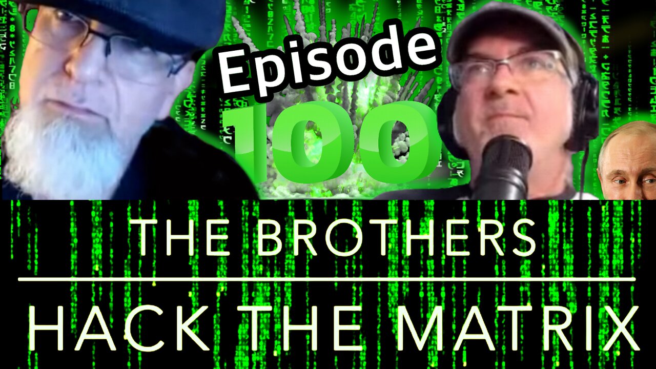 The Brothers Hack the Matrix Episode 100! Headlines, Sports, Current Events & Pop Culture!