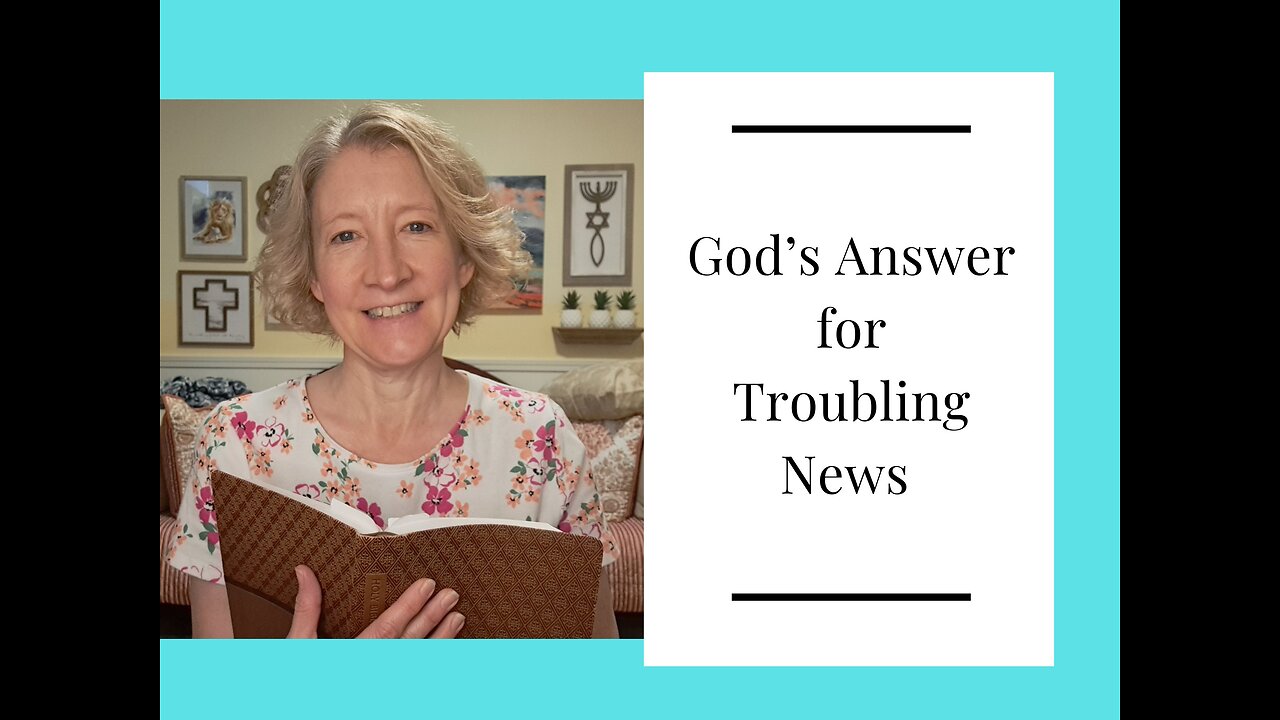 God's Answer for Troubling News