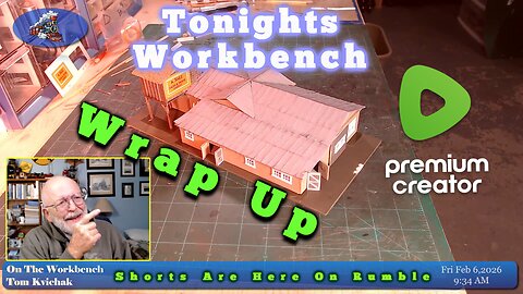 WORKBENCH -Wrapping Things Up On This Project - The Villages Train Show Tomorrow