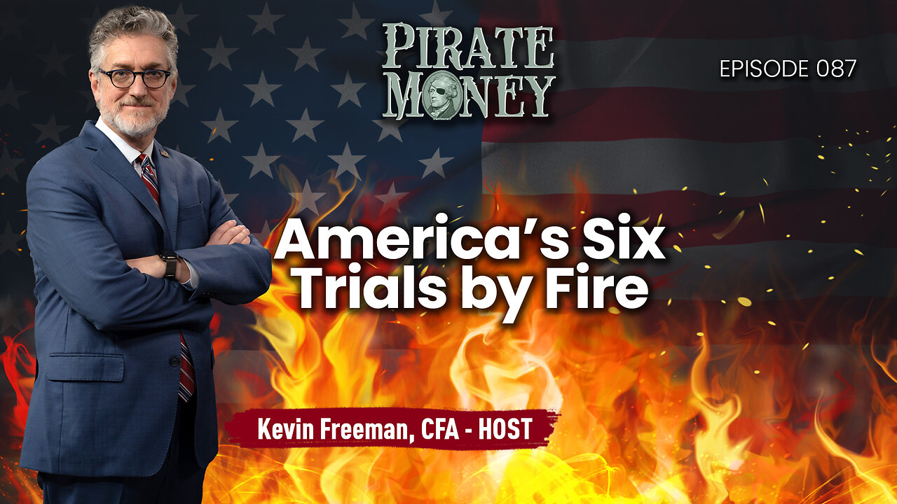 America's Six Trials by Fire | Ep 087