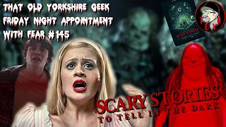 TOYG! Friday Night Appointment With Fear #145 - Scary Stories to Tell in the Dark (2019)
