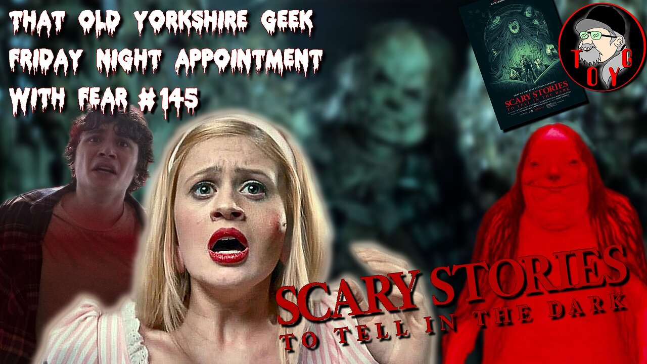 TOYG! Friday Night Appointment With Fear #145 - Scary Stories to Tell in the Dark (2019)