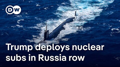 Trump says he sent two nuclear subs toward Russia | DW News