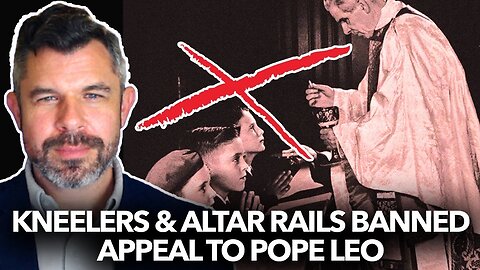 Altar Rails and Kneelers Banned: Priests appeal to Pope Leo! Dr. Taylor Marshall