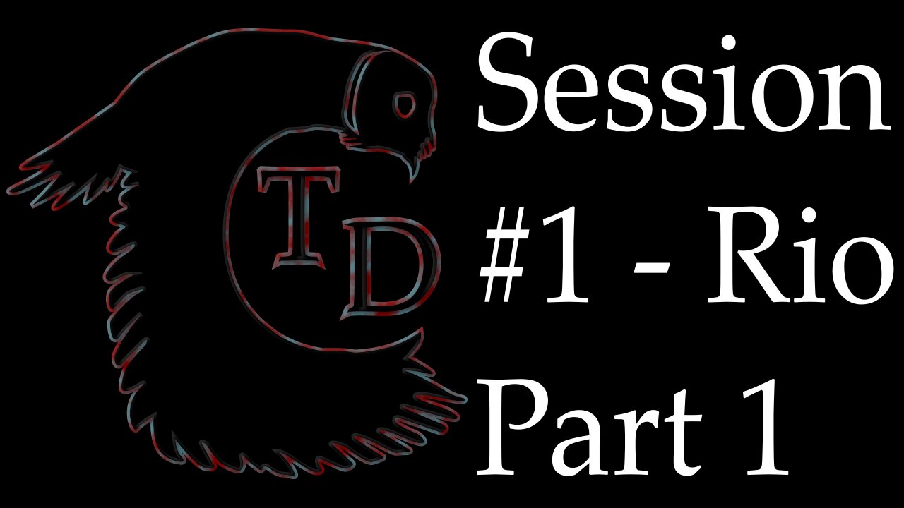The Darkness Collective - Session 1 - Rio Part 1