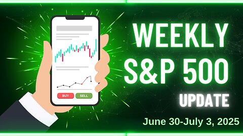 S&P 500 Weekly Update for June 30-July 3, 2025
