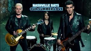 NASHVILLE RATS - OUR SUMMER LOVE