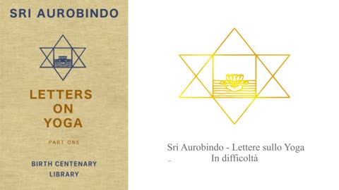Sri Aurobindo - Lettere sullo Yoga - In difficoltà