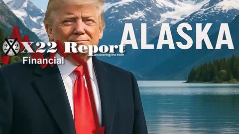 X22 Report: Trump Begins The Energy Revolution .......