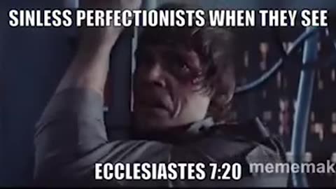 Sinless perfectionists when they see Ecclesiastes 7:20 (More fan fiction by friends of NNC)