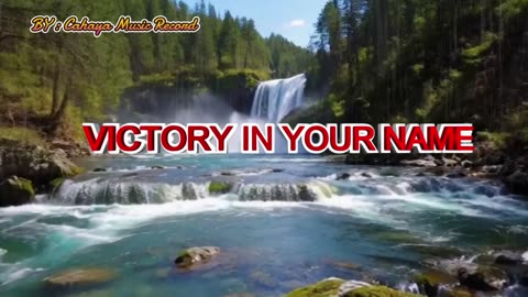 VICTORY IN YOUR NAME JESUS
