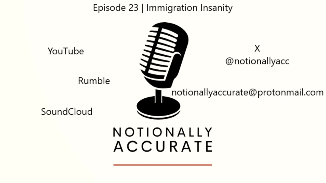 Notionally Accurate | Episode 23 | Immigration Insanity