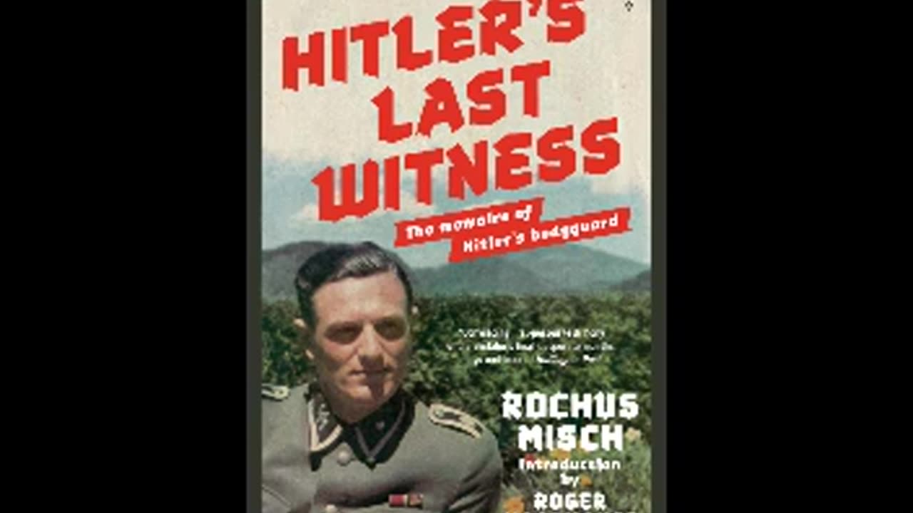 Hitlers Last Witness The Memoirs of Hitler's Bodyguard by Rochus Misch (Full Audiobook)