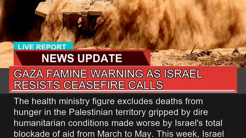 Gaza Famine Warning as Israel Resists Ceasefire Ca