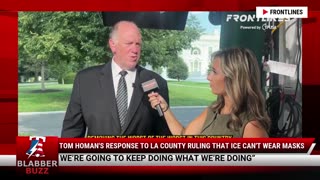 Tom Homan's Response To LA County Ruling That ICE Can't Wear Masks