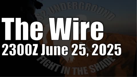 The Wire - June 25, 2025