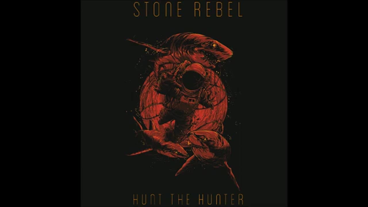 Stone Rebel - Hunt The Hunter