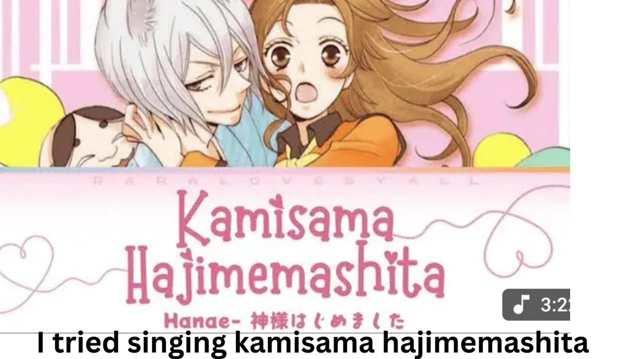 I tried singing Kamisama hajimemashita by Hanae #love #song #record #fresh