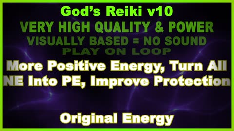 God's Reiki v10 | More Positive Energy, Turn All NE Into PE, Improve Protection From All Bad