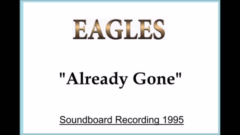 Eagles - Already Gone (Live in Christchurch, New Zealand 1995) Soundboard