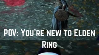 POV: You're New to Elden Ring