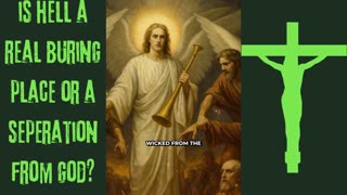 IS HELL A REAL BURNING PLACE OR A SEPERATION FROM GOD?