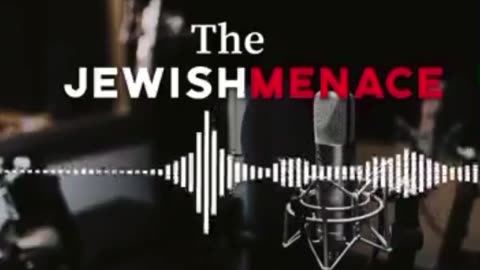 The Jewish Menace- It’s time to wakeup!