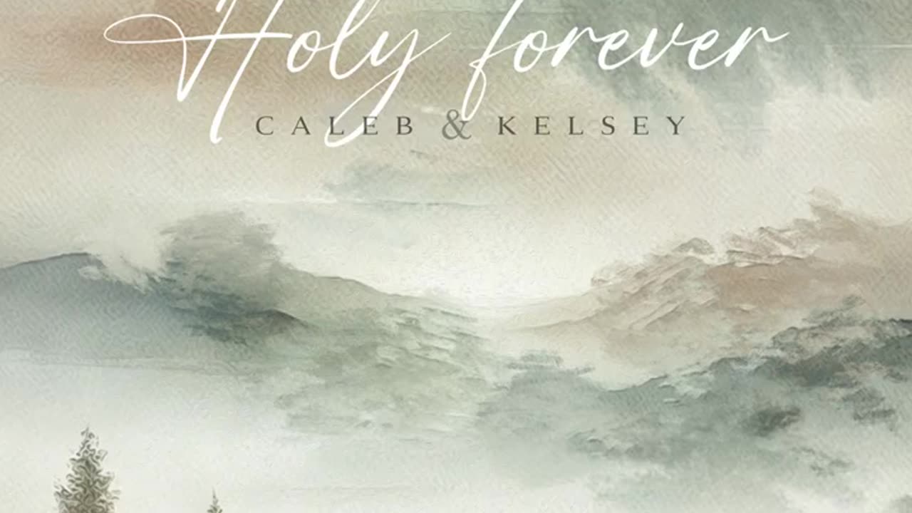Caleb & Kelsey - Holy Forever
