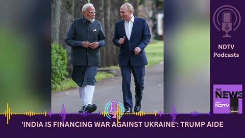 Trump Trade Tariffs | 'India Is Financing War Against Ukraine': Trump Aide