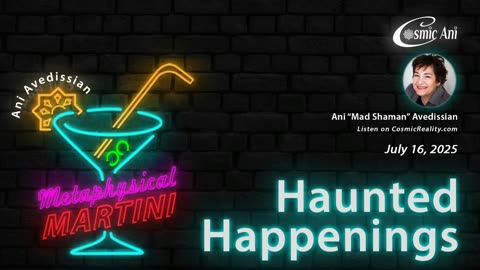 METAPHYSICAL MARTINI Ani Avedissian 7/16/25 - Haunted Happenings