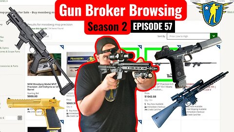GunBroker Browsing Episode 57 SEASON 2 !!!!!!