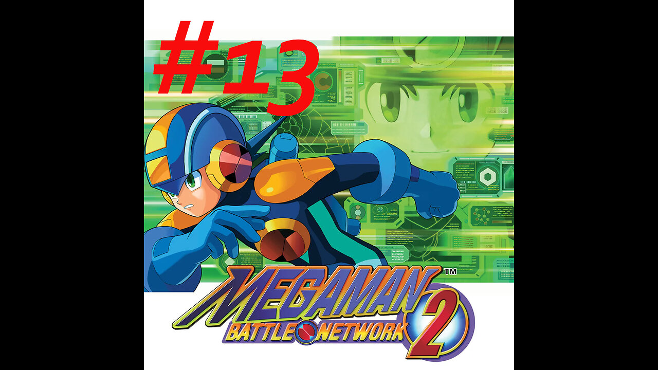 Mega Man Battle Network 2 part 13 LIVE