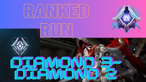 Ranked run Diamond 3 to Diamond 2