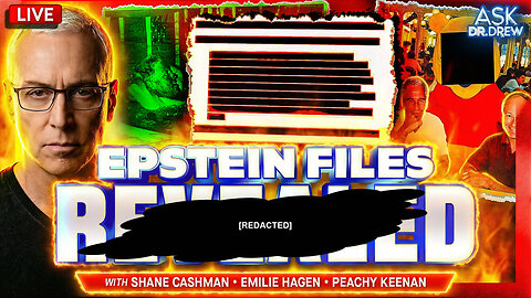 Epstein Files Bombshells: █████ But ████ Until █████ Bill Clinton. What Are Redactions Hiding That's So Much Worse Than The Country Is Already Imagining? w/ Shane Cashman, Emilie Hagen, Peachy Keenan – Ask Dr. Drew