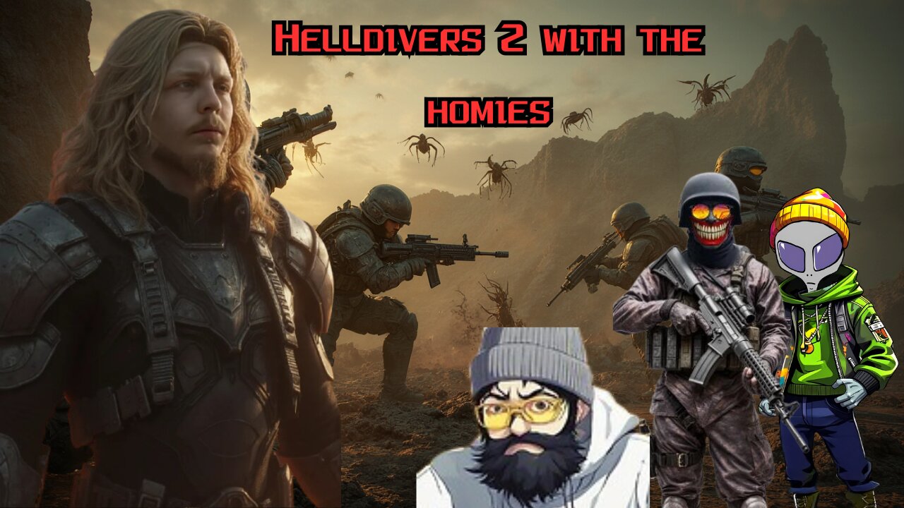 helldivers 2 with the homies