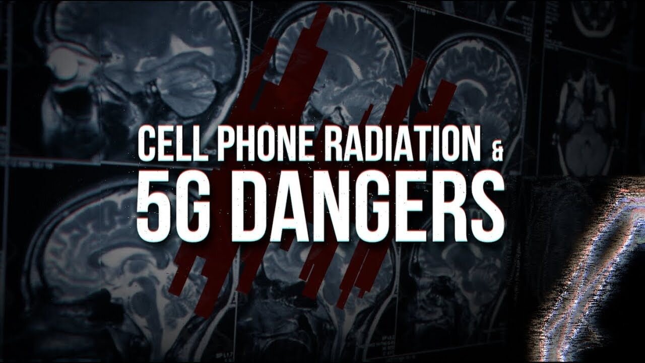 CELL PHONE RADIATION & 5G DANGERS