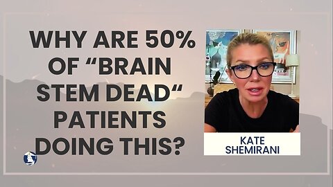 Why are 50% of “brain stem dead“ patients doing this?