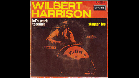 Wilbert Harrison --- Let's Work Together