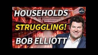 Households Struggling as Economy Strangles Consumption with Bob Elliott